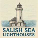 Salish Sea Lighthouses